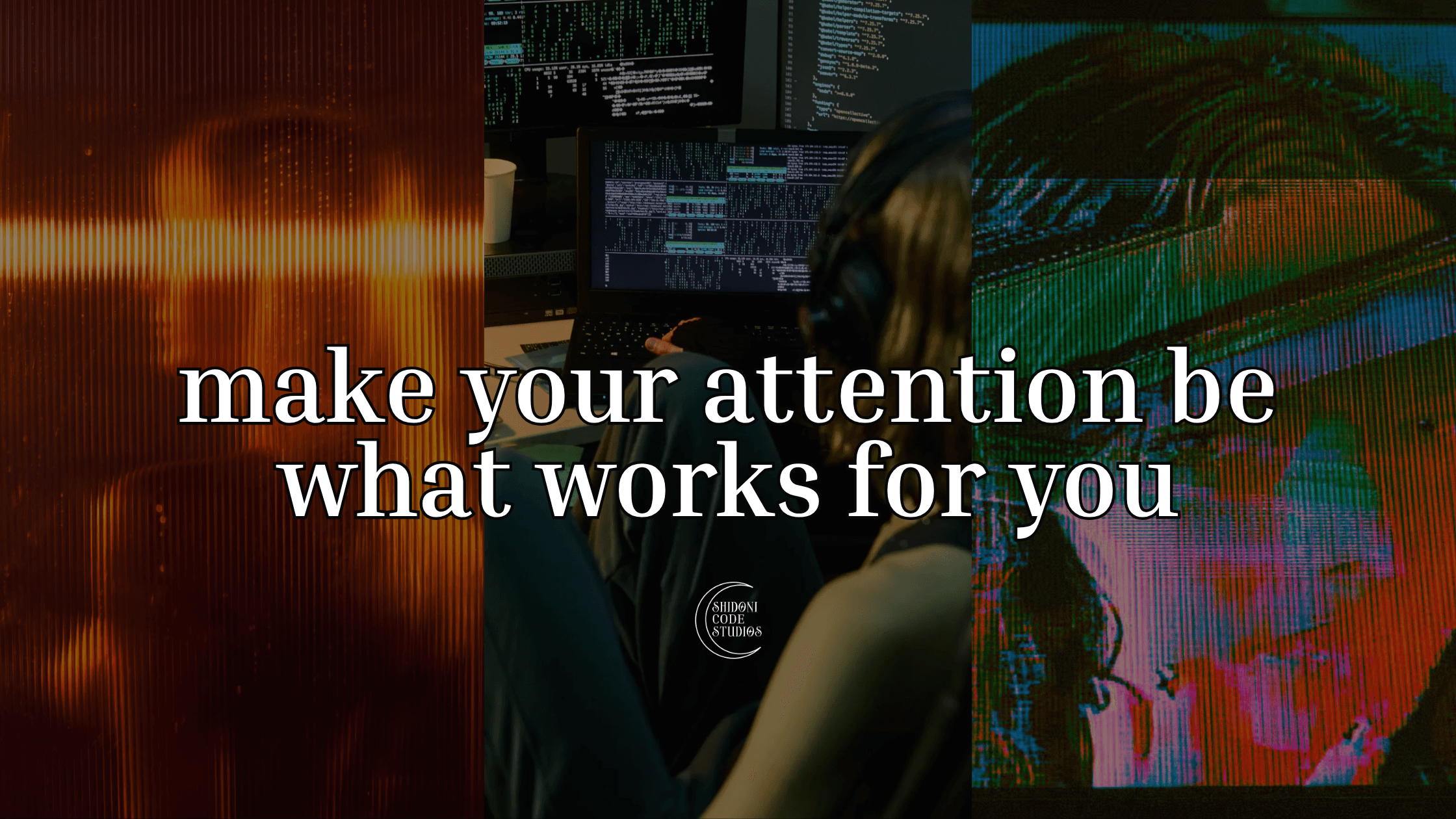 make-your-attention-be-what-works-for-you image